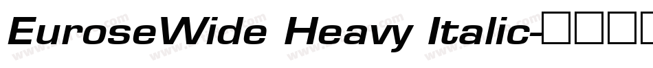 EuroseWide Heavy Italic字体转换